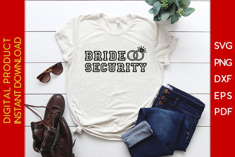 Bride Security SVG PNG PDF Cut File SVG Creativedesigntee 