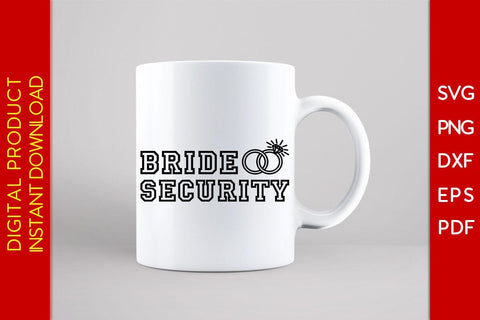 Bride Security SVG PNG PDF Cut File SVG Creativedesigntee 
