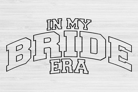 Bride Svg Dxf Png Cut Files, Engaged Svg, In My Era Svg Files For Cricut, Fiance Svg Silhouette Digital Designs, Wife Svg Shirt Sublimation SVG TiffsCraftyCreations 