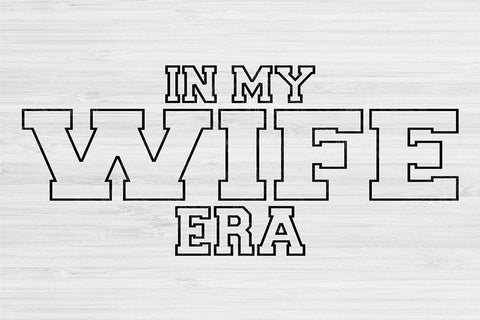 Bride Svg Dxf Png Cut Files, Engaged Svg, In My Era Svg Files For Cricut, Fiance Svg Silhouette Digital Designs, Wife Svg Shirt Sublimation SVG TiffsCraftyCreations 