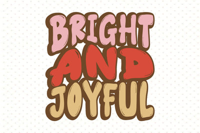 Bright and Joyful SVG orpitasn 