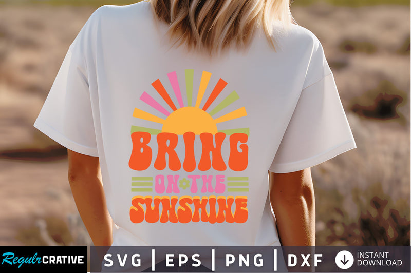 Bring on the sunshine Svg Design SVG Regulrcrative 