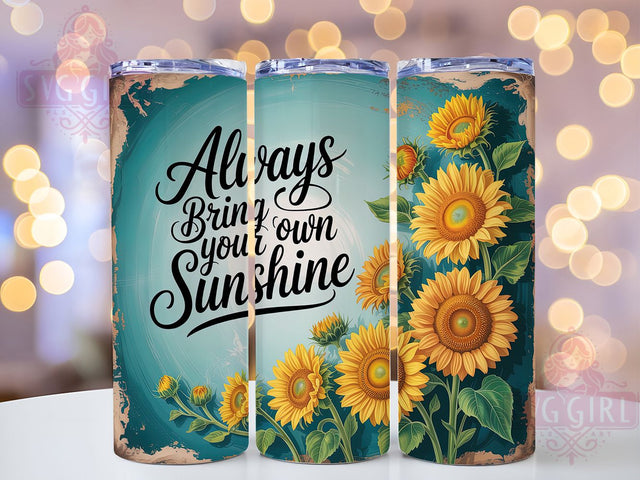 Bring Sunshine 20oz Tumbler, Inspirational Quote, Bring Your Own Sunshine, 20oz Sublimation, PNG Design, Sunshine Mug, Motivational Gift Sublimation SvggirlplusArt 