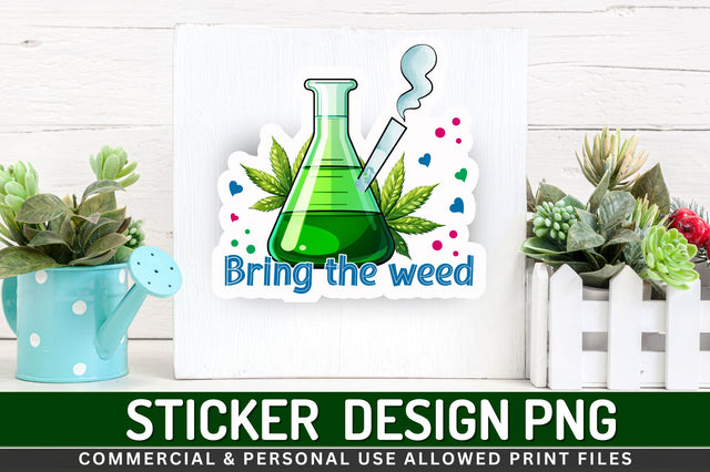 Bring the weed Sticker Design Sublimation Regulrcrative 