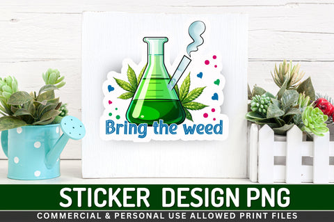 Bring the weed Sticker Design Sublimation Regulrcrative 