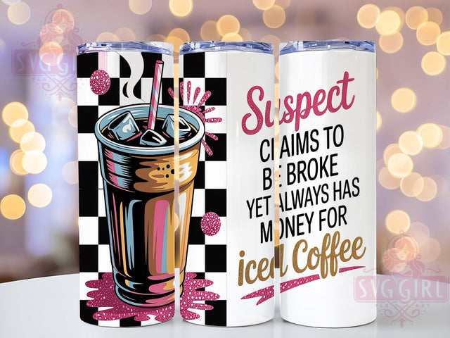 Broke But Coffee Money Tumbler, Iced Coffee Tumbler, Broke But Always Has Money, 20oz Tumbler Sublimation, Humor Tumbler Design, Sassy Quote Tumbler, Coffee Lover Tumbler Sublimation SvggirlplusArt 