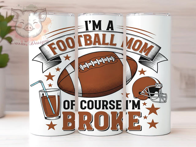 Broke & Funny Football Mom Tumbler, Funny Football Mom Wrap, 20oz Sublimation Design, Broke Mom Life Tumbler, Game Day Tumbler PNG, Sports Mom Humor Wrap, Printable Football Mom Cup Sublimation Lara' s Designs 