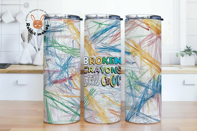 Broken Crayons Still Color Motivational Quote Sublimation Design for 20oz Tumbler Wrap Mental Health Awareness Design Digital Download Sublimation Rabbitmakies 