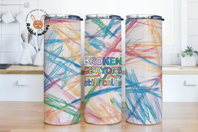 Broken Crayons Still Color Motivational Quote Sublimation Design for 20oz Tumbler Wrap Mental Health Awareness Design Digital Download Sublimation Rabbitmakies 