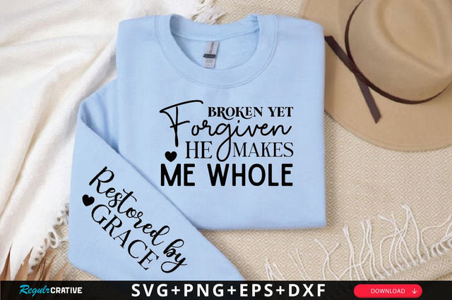 Broken Yet Forgiven He Makes Me Whole Sleeve SVG Design, Christian Sleeve SVG, Faith SVG Design, Jesus Sleeve SVG, Religious Sleeve SVG SVG Regulrcrative 