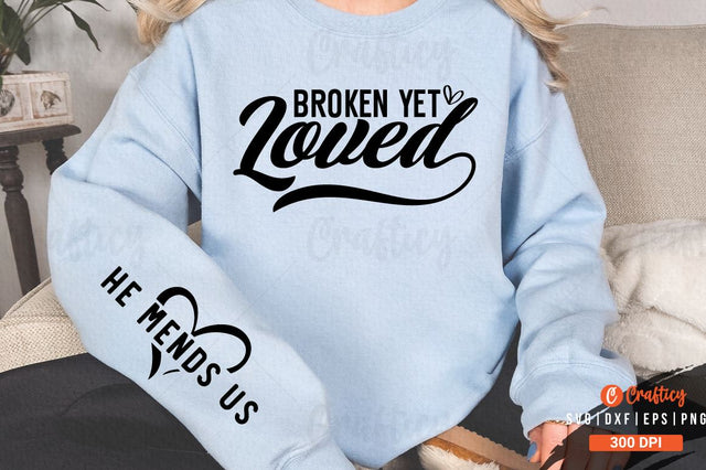 Broken Yet Loved Sleeve SVG Design SVG Designangry 