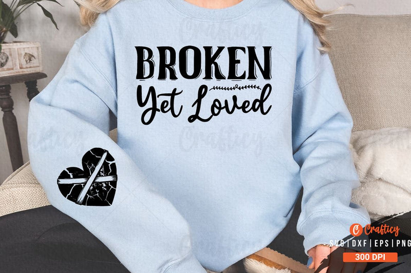 Broken yet loved Sleeve SVG Design SVG Designangry 