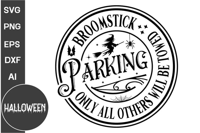 Broomstick Parking Only All Others Will Be Towed Round Sign SVG, Farmhouse Halloween Round Sign SVG, Halloween SVG Design SVG DesignPlante 503 