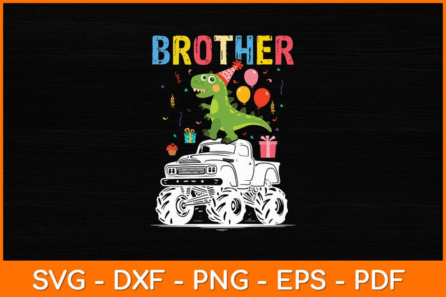 Brother Dinosaur Monster Truck Birthday Svg File SVG artprintfile 