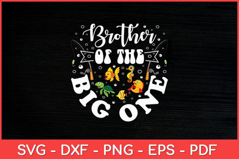 Brother Of The Big One Fishing Birthday Party Svg File SVG artprintfile 