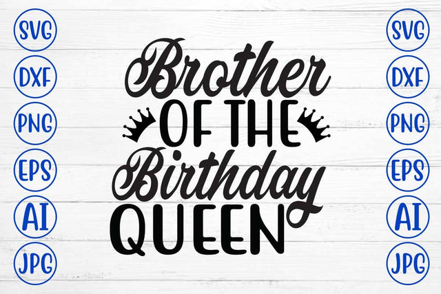Brother Of The Birthday Queen SVG Cut File SVG Syaman 