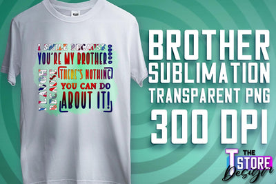 Brother Sublimation | T-Shirt PNG Design | Family PNG Design Sublimation The T Store Design 
