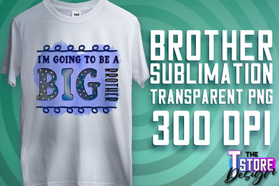Brother Sublimation | T-Shirt PNG Design | Family PNG Design Sublimation The T Store Design 