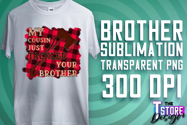 Brother Sublimation | T-Shirt PNG Design | Family PNG Design Sublimation The T Store Design 