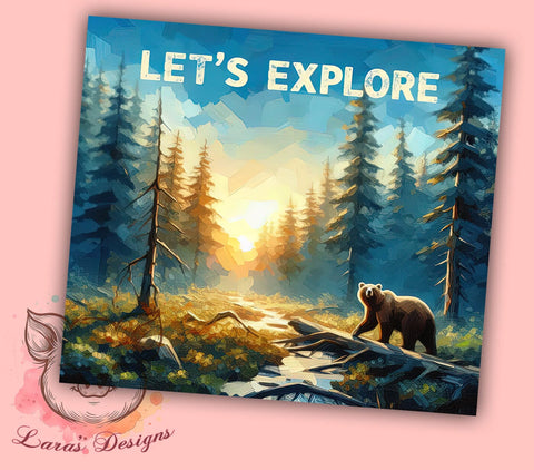 Brown Bear Lets Explore 20oz Tumbler Png, Straight & Tapered Tumbler Png, Grizzly Bear Tumbler Png, Digital Download PNG Sublimation Lara' s Designs 