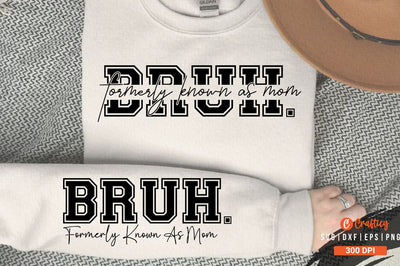 Bruh. Formerly Known As Mom Sleeve SVG Design SVG Designangry 