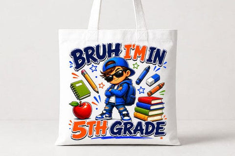 Bruh I'm In 5th Grade PNG Funny Back to School Sublimation Design SVG BillahCrafts 