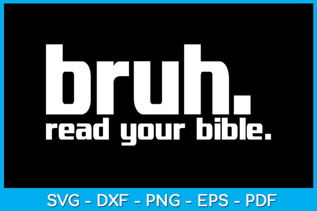 Bruh Meme Read Your Bible God Funny Christian SVG PNG PDF Cut File SVG Creativedesigntee 