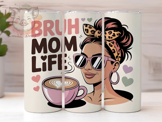 Bruh Mom Life 20oz Tumbler, Bruh Mom Life Quote, Coffee Life Wrap, Funny Mother Gift, 20oz Tumbler Wrap, Sublimation Design PNG, Cute Mom Wrap, Coffee Lover Sublimation Sublimation Lara' s Designs 