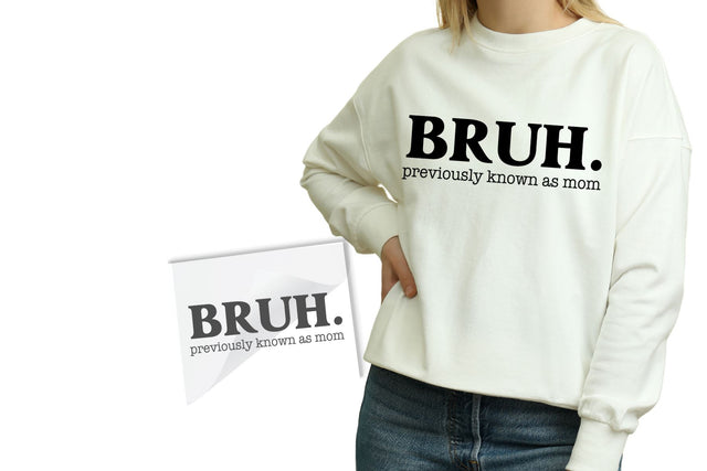 Bruh Previously Known As Mom DTF Transfer Physical So Fontsy T-Shirt Iron-On Transfer Shop