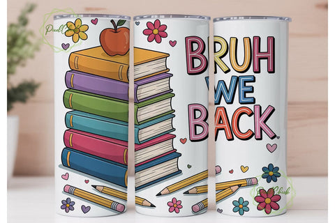 Bruh We Back Books 20oz Tumbler Wrap Sublimation PixelChick 