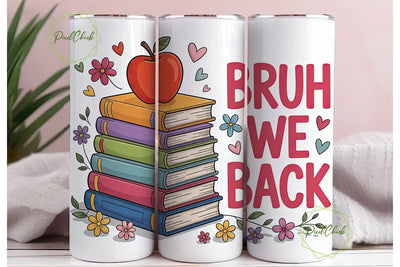 Bruh We Back Books 20oz Tumbler Wrap Sublimation PixelChick 