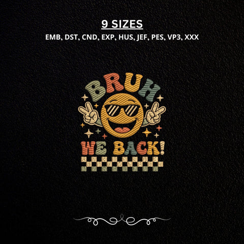 Bruh We Back Funny Emoji Machine Embroidery Design PES DST Stitch Files Embroidery/Applique DESIGNS PatternFeed8 