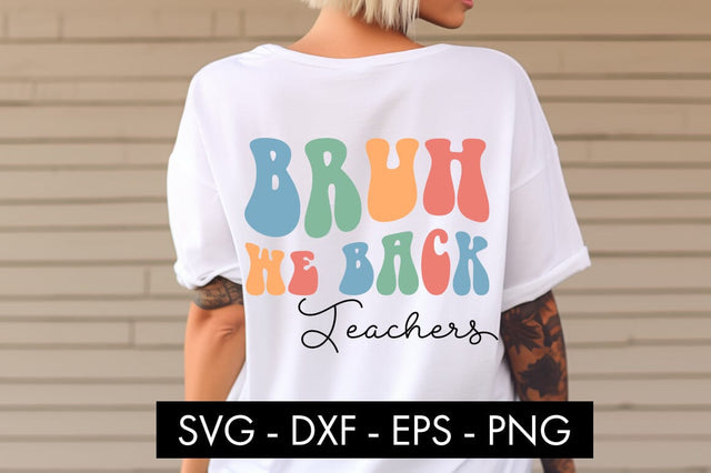 Bruh We Back Teacher SVG PNG Sublimation SVG Freeling Design House 