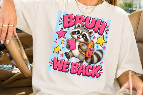 Bruh We Back To School Raccoon PNG Sublimation nirmal108roy 