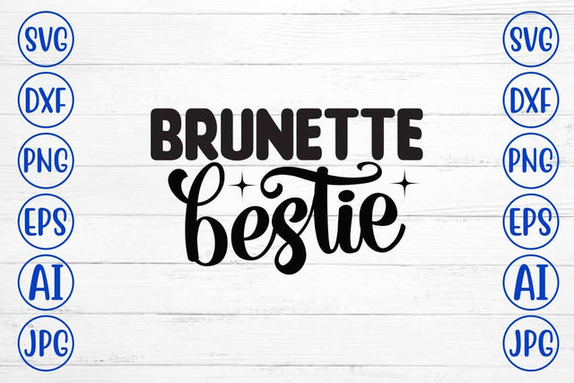 Brunette Bestie SVG Design SVG Syaman 