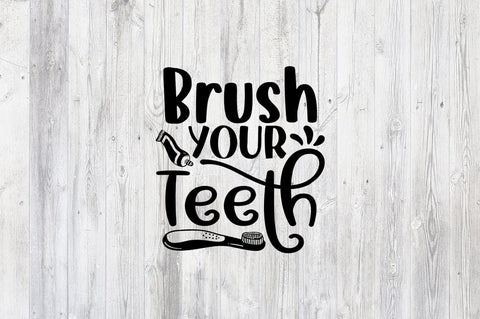 Brush your teeth SVG Design SVG Designangry 