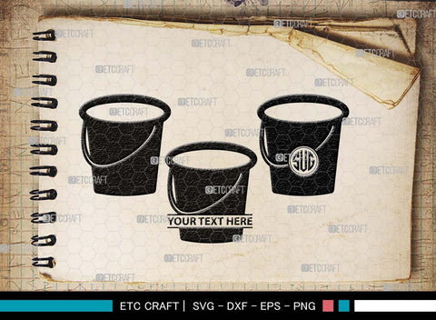 Bucket Monogram, Bucket Silhouette, Bucket SVG, Water Bucket Svg, Cleaning Bucket Svg, Bin Bucket Svg, Bucket Icon Svg, SB00517 SVG ETC Craft 
