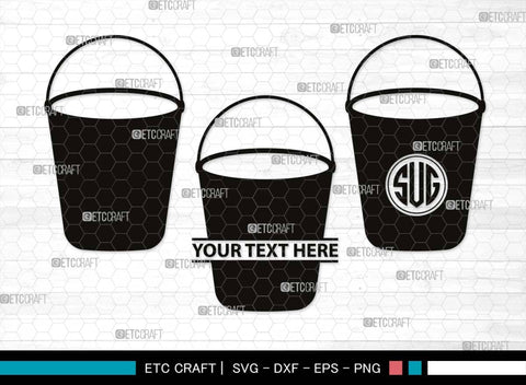 Bucket Monogram, Bucket Silhouette, Bucket SVG, Water Bucket Svg, Cleaning Bucket Svg, Bin Bucket Svg, Bucket Icon Svg, SB00517 SVG ETC Craft 
