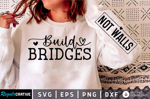 Build Bridges Sleeve SVG Design, Motivational Sleeve SVG SVG Regulrcrative 