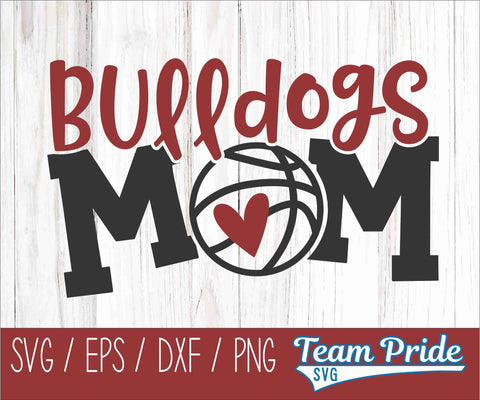 Bulldogs Basketball Mom SVG Digital Download Printable - SVG, EPS, DXF, PNG SVG Team Pride SVG 