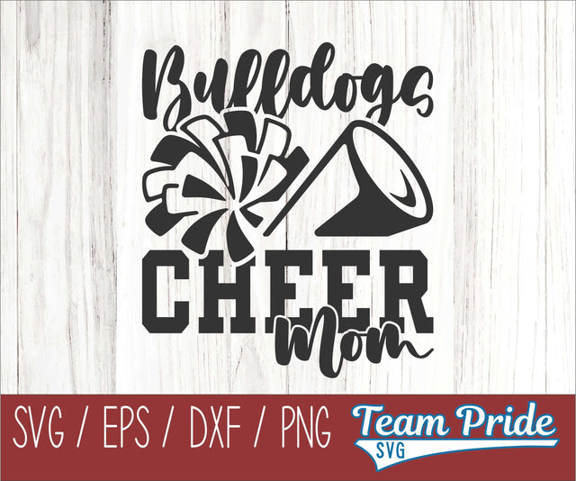 Bulldogs Cheer Mom SVG Digital Download Printable - SVG, EPS, DXF, PNG SVG Team Pride SVG 