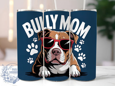 Bully Mom 20oz Tumbler, Bully Mom Quote, Pit Bull Lover Gift, Funny Dog Mama Wrap, 20oz Tumbler Wrap, Sublimation Design PNG, Cute Pit Bull Wrap Sublimation ToriDesigns 