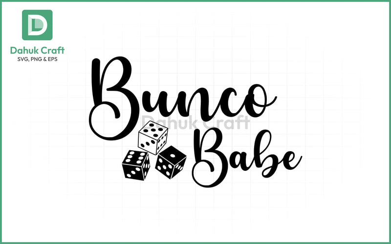 Bunco Babe SVG – Dice & Sass Bunco Babe SVG PNG & EPS V7 SVG dahukdesign 
