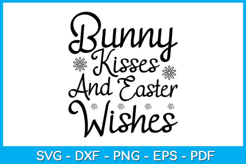 Bunny Kisses And Easter Wishes Easter Sunday SVG PNG PDF Cut File SVG Creativedesigntee 