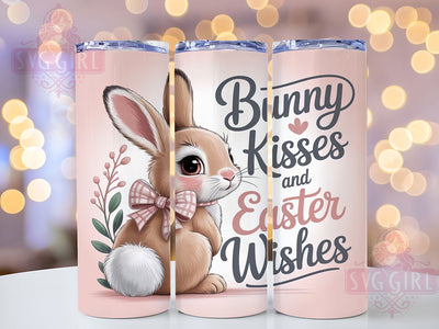 Bunny Kisses Wishes 20oz Tumbler, Bunny Kisses, Easter Wishes, 20oz Sublimation, PNG Design, Spring Mug, Holiday Gift Sublimation SvggirlplusArt 