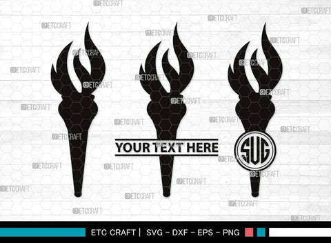 Burning Torch Monogram, Burning Torch Silhouette, Burning Torch SVG, Olympic Torch Svg, Torch Light Svg, Hand Torch Svg, Fire Svg, SB00519 SVG ETC Craft 