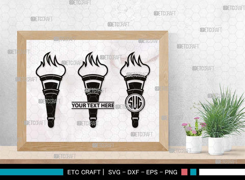 Burning Torch Monogram, Burning Torch Silhouette, Burning Torch SVG, Olympic Torch Svg, Torch Light Svg, Hand Torch Svg, Fire Svg, SB00519 SVG ETC Craft 