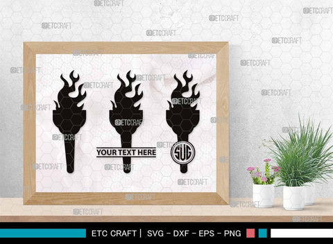 Burning Torch Monogram, Burning Torch Silhouette, Burning Torch SVG, Olympic Torch Svg, Torch Light Svg, Hand Torch Svg, Fire Svg, SB00519 SVG ETC Craft 