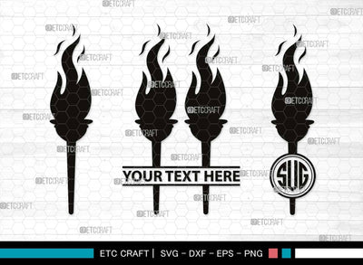 Burning Torch Monogram, Burning Torch Silhouette, Burning Torch SVG, Olympic Torch Svg, Torch Light Svg, Hand Torch Svg, Fire Svg, SB00519 SVG ETC Craft 