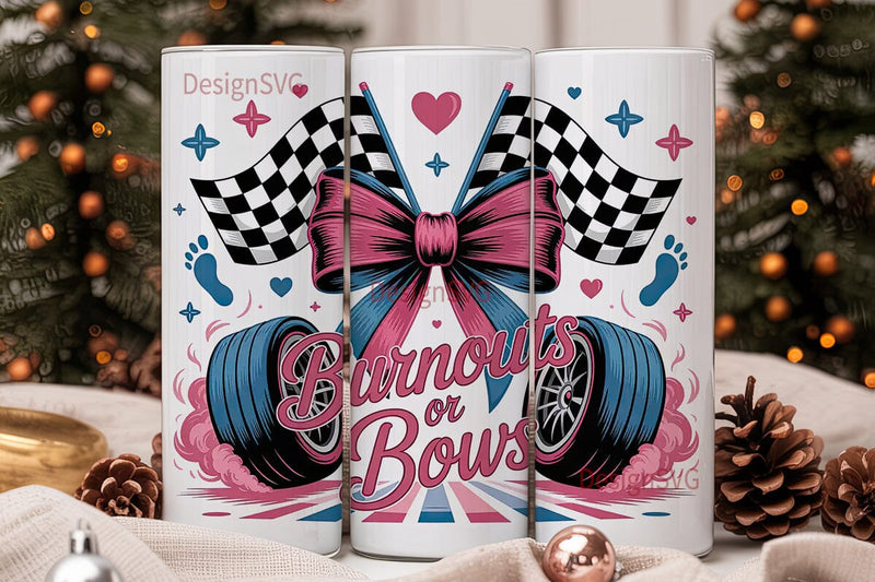 Burnouts or Bows 20oz Tumbler Wrap Sublimation DesignSVG 